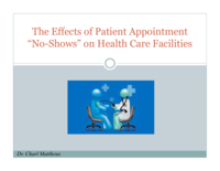 The Effects of Patient Appointment " No-Shows " on Health Care Facilities