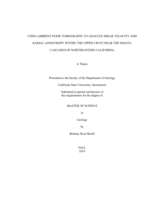 Using ambient noise tomography to analyze shear velocity and radial anisotropy within the upper crust near the Shasta Cascades of northeastern California
