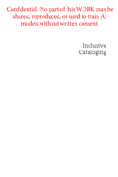 Promoting Inclusivity and Cultural Humility Through Cataloging: A Digitization Project