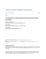 The Argument for Clinical Supervision for Early Career School The Argument for Clinical Supervision for Early Career School Counselors Counselors Part of the Counselor Education Commons, and the Student Counseling and Personnel Services Commons Recommended Citation Recommended Citation